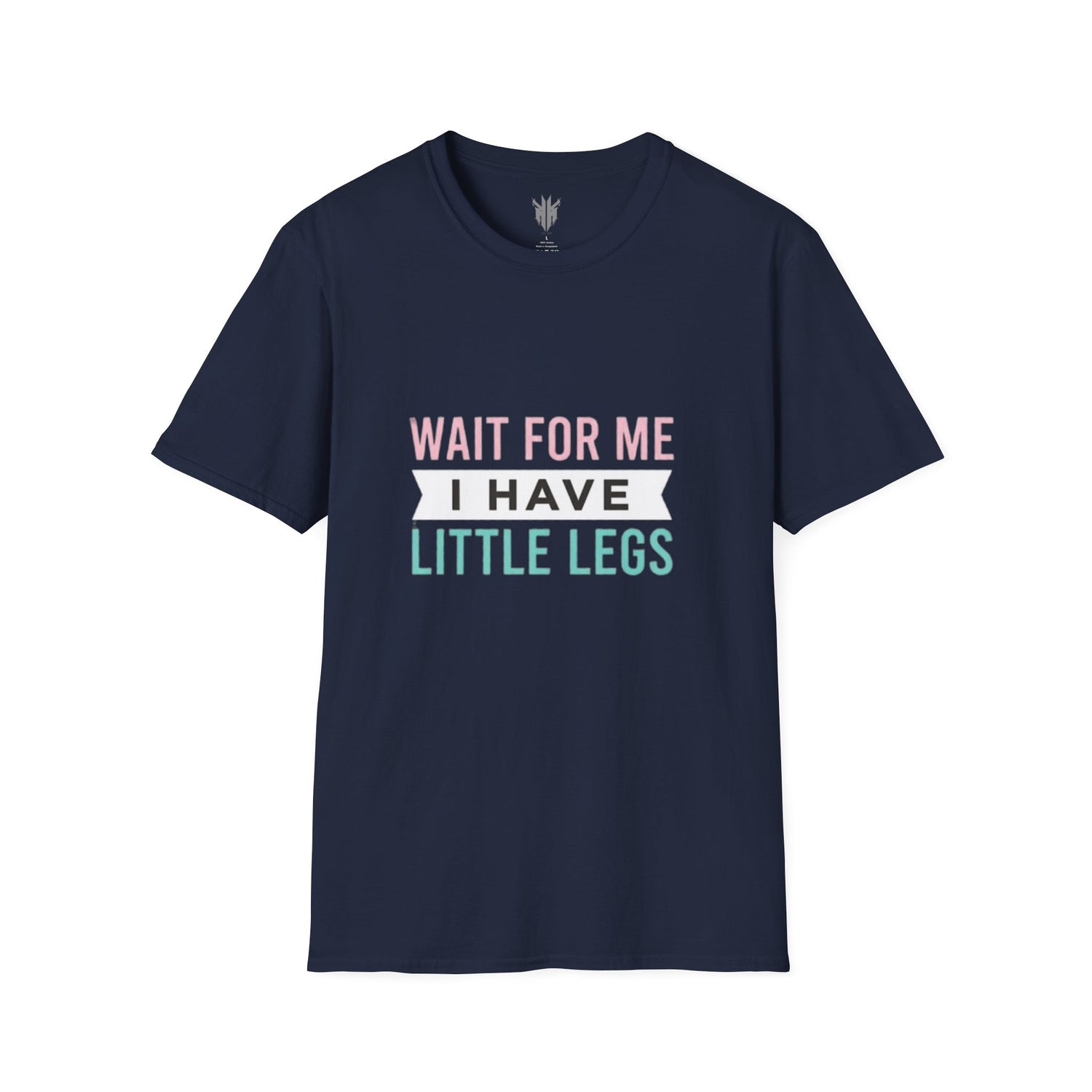 Wait For Me I Have Little Legs T-Shirt — Cute Kid/Family Matching Tee